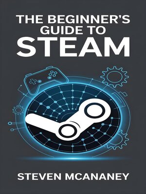 cover image of The Beginner's Guide to Steam